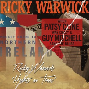 Ricky Warwick - When Patsy Cline Was Crazy (And Guy Mitchell Sang The Blues) / Hearts On Trees (2014) (2CD)