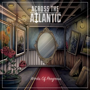 ACROSS THE ATLANTIC-WORKS OF PROGRESS (CD)