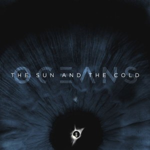 Oceans - The Sun And The Cold (Blue Vinyl)