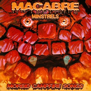 Macabre - Macabre Minstrels: Morbid Campfire Songs