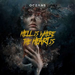 OCEANS-HELL IS WHERE THE HEART IS