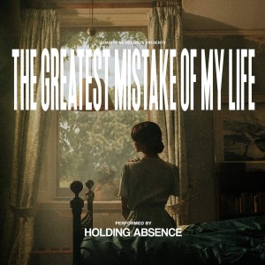 Holding Absence - The Greatest Mistake Of My Life (CD)