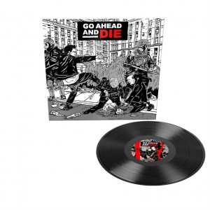 GO AHEAD AND DIE-GO AHEAD AND DIE (VINYL)