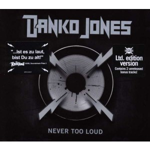DANKO JONES-NEVER TOO LOUD