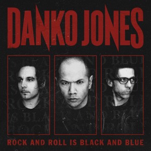 DANKO JONES-ROCK AND ROLL IS BLACK AND BLUE (VINYL)