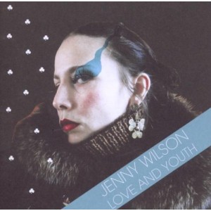 Jenny Wilson - Love And Youth