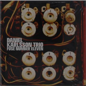 Daniel Karlsson Trio - Fuse Number Eleven (2020) (CD)