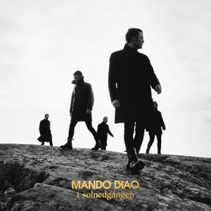 MANDO DIAO-I SOLNEDGÅNGEN