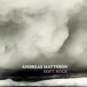 ANDREAS MATTSSON-SOFT ROCK