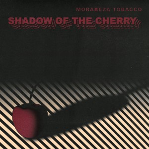 Morabeza Tobacco - Shadow Of The Cherry (2022) (Vinyl)