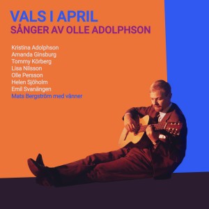 MATS BERGSTRÖM-VALS I APRIL - SANGER AV OLLE ADOLPHSON (CD)