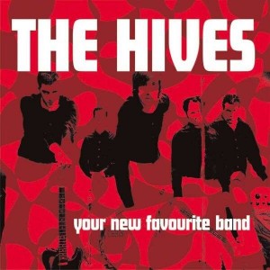 HIVES-YOUR NEW FAVOURITE BAND