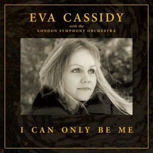 Eva Cassidy - I Can Only Be Me (2023) (CD)