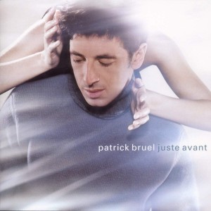 PATRICK BRUEL-JUSTE AVANT (CD)