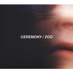 Ceremony - Zoo (CD)