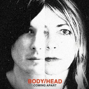 BODY/HEAD-COMING APART (2013) (CD)