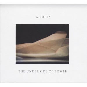 Algiers - The Underside Of Power (Vinyl)