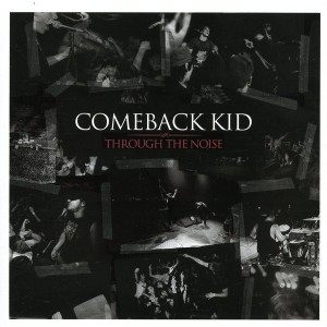 Comeback Kid - Through The Noise (2008) (CD+DVD)