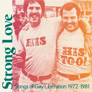 VARIOUS ARTISTS-STRONG LOVE: SONGS OF GAY LIBERATIO