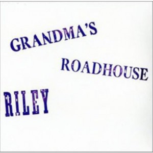 Riley - Grandma´s Roadhouse (CD)
