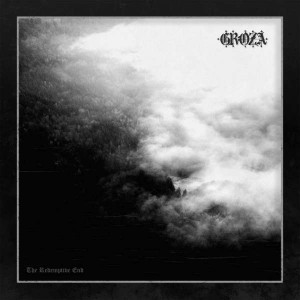 GROZA-THE REDEMPTIVE END (VINYL)