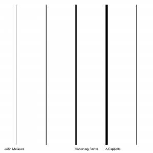 John McGuire - Vanishing Points / A Cappella (Vinyl)