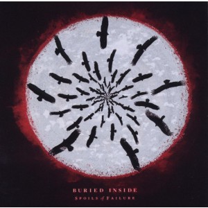 Buried Inside - Spoils Of Failure (2009) (CD)