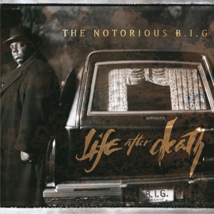 NOTORIOUS B.I.G.-LIFE AFTER DEATH