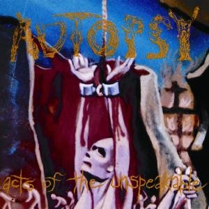 Autopsy - Acts Of The Unspeakable (CD)