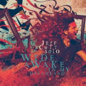 JEFF SCOTT SOTO-WIDE AWAKE (IN MY DREAMLAND)