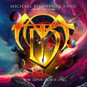 MICHAEL THOMPSON BAND-THE LOVE GOES ON
