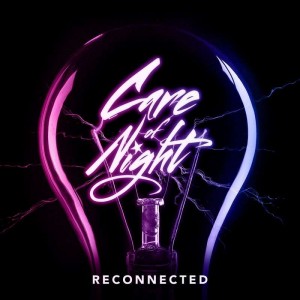 CARE OF NIGHT-RECONNECTED