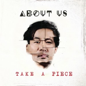 ABOUT US-TAKE A PIECE (CD)