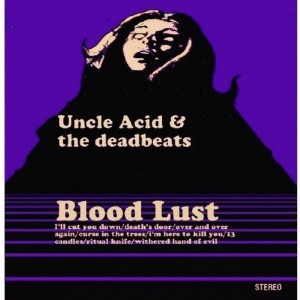 UNCLE ACID & THE DEADBEATS-BLOOD LUST