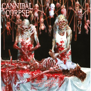 Cannibal Corpse - Butchered At Birth (1991) (Vinyl)
