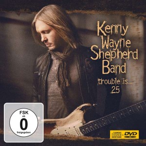 KENNY WAYNE SHEPHERD-TROUBLE IS 25 (CD+DVD) (CD)