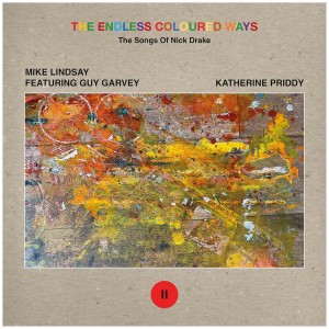 MIKE LINDSAY FEAT. GUY GARVEY / KATHERINE PRIDDY-THE ENDLESS COLOURED WAYS: THE SONGS OF NICK DRAKE (7-INCH)