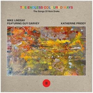 Mike Lindsay Feat. Guy Garvey / Katherine Priddy - The Endless Coloured Ways: The Songs Of Nick Drake (7-inch)