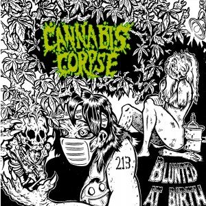 CANNABIS CORPSE-BLUNTED AT BIRTH (REISSUE VINYL)