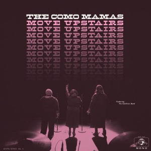 COMO MAMAS-MOVE UPSTAIRS