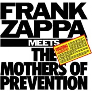 FRANK ZAPPA-FRANK ZAPPA MEETS THE MOTHERS OF PREVENTION