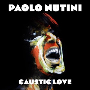 PAOLO NUTINI-CAUSTIC LOVE