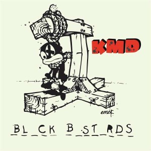 KMD-BLACK BASTARDS (REISSUE VINYL)