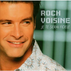 ROCH VOISINE-JE TE SERAI FIDELE (CD)