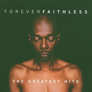 FAITHLESS-FOREVER FAITHLESS