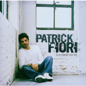 PATRICK FIORI-SI ON CHANTAIT PLUS FORT (CD)