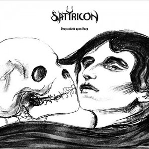 SATYRICON-DEEP CALLETH UPON DEEP
