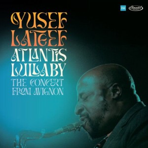 Yusef Lateef - Atlantis Lullaby: The Concert From Avignon (RSD 2024) (2x Vinyl)