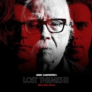 JOHN CARPENTER-LOST THEMES III: ALIVE AFTER DEATH