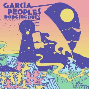 Garcia Peoples - Dodging Dues (2022) (CD)